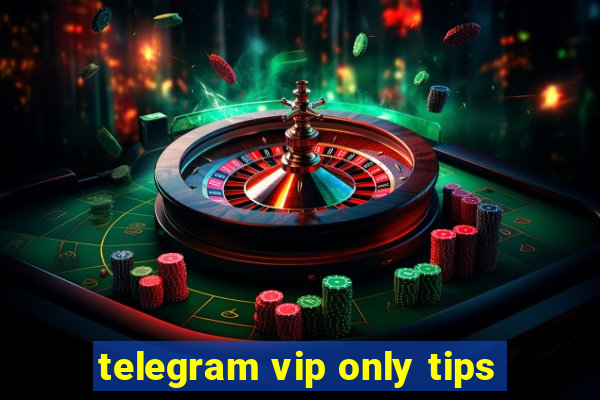 telegram vip only tips